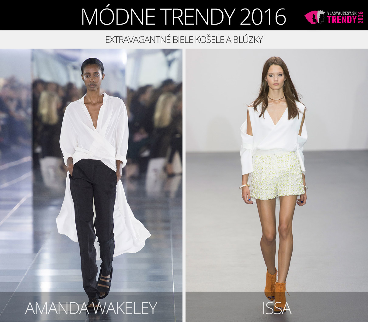 Módne trendy 2016 – extravagantné biele košele a biele blúzky. (Zľava: Amanda Wakeley a Issa.)